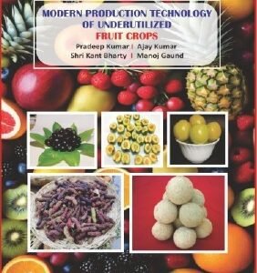 Modern Production Technology of Underutilized Fruit Crops
