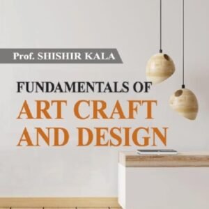Fundamentals of Art Craft and Design