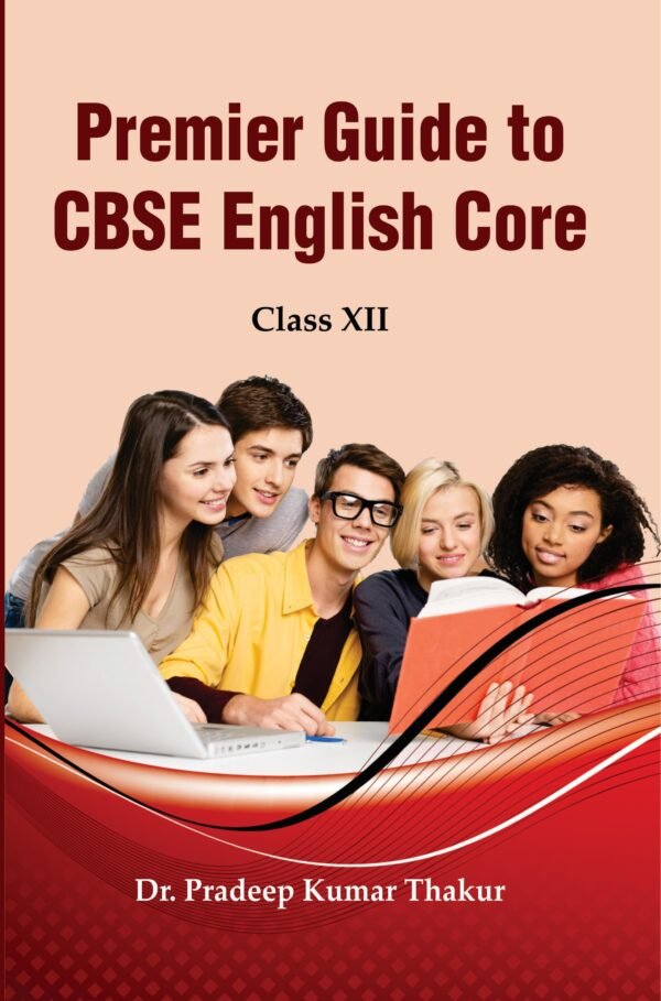 Premier Guide to CBSE English Core : Class XII