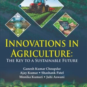 Innovations in Agriculture: The Key to a Sustainable Future