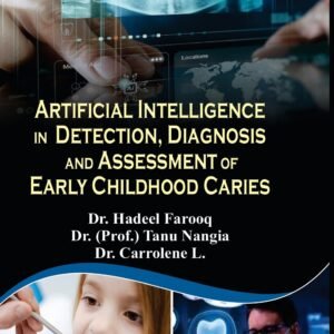 Artificial Intelligence in Detection, Diagnosis and Assessment of Early Childhood Caries