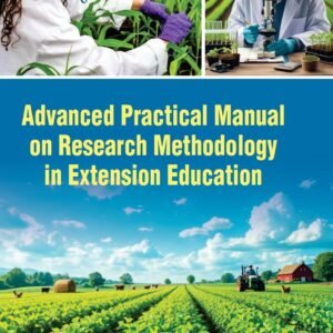 Advanced Practical Manual on Research Methodology in Extension Education