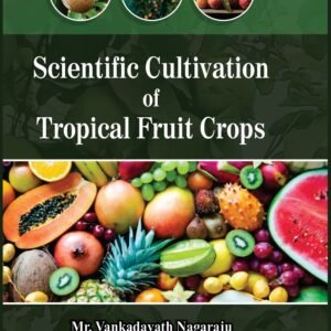 Scientific Cultivation of Tropical Fruit Crops