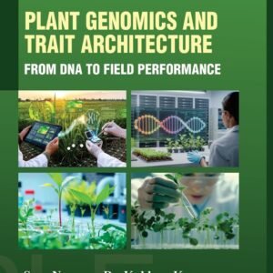 Plant Genomics and Trait Architecture: From DNA to Field Performance